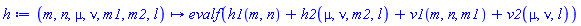 proc (m, n, mu, nu, m1, m2, l) options operator, arrow; evalf(h1(m, n)+h2(mu, nu, m2, l)+v1(m, n, m1)+v2(mu, nu, l)) end proc