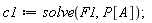 c1 := solve(F1, P[A]);
