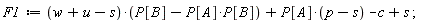 F1 := (w+u-s)*(-P[A]*P[B]+P[B])+P[A]*(p-s)-c+s;