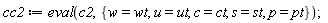 cc2 := eval(c2, {c = ct, p = pt, s = st, u = ut, w = wt});
