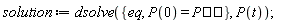 solution := dsolve({eq, P(0) = `Pâ‚€â‚€`}, P(t));