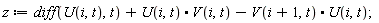 z := diff(U(i, t), t)+U(i, t).V(i, t)-V(i+1, t).U(i, t)