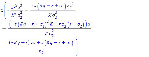 x*(-s*r^2*x^3/(K^2*sigma[2]^2)-2*s*(E*q-r+sigma[1])*r*x^2/(K*sigma[2]^2)+(-s*(E*q-r+sigma[1])^2*K+r*sigma[2]*(s-sigma[2]))*x/(K*sigma[2]^2)+((-E*q+r)*sigma[2]+s*(E*q-r+sigma[1]))/sigma[2])