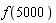f(5000)