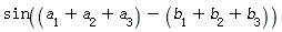 sin(a[1]+a[2]+a[3]-b[1]-b[2]-b[3])