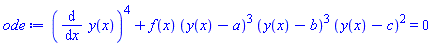 (diff(y(x), x))^4+f(x)*(y(x)-a)^3*(y(x)-b)^3*(y(x)-c)^2 = 0