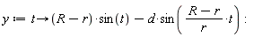 y := proc (t) options operator, arrow; VectorCalculus:-`+`(VectorCalculus:-`*`(VectorCalculus:-`+`(R, `-`(r)), sin(t)), `-`(VectorCalculus:-`*`(d, sin(VectorCalculus:-`*`(VectorCalculus:-`*`(VectorCalculus:-`+`(R, `-`(r)), 1/r), t))))) end proc: