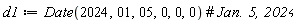 d1 := Date(2024, 1, 5, 0, 0, 0)