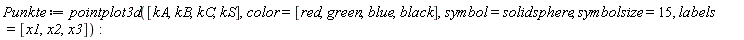 Punkte := plots:-pointplot3d([kA, kB, kC, kS], color = [red, green, blue, black], symbol = solidsphere, symbolsize = 15, labels = [x1, x2, x3]):