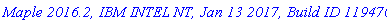 `Maple 2016.2, IBM INTEL NT, Jan 13 2017, Build ID 1194701`