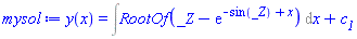 y(x) = Int(RootOf(_Z-exp(-sin(_Z)+x)), x)+c__1