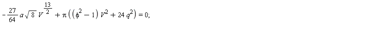 -(27/64)*a*sqrt(8)*V^(13/2)+Pi*((phi^2-1)*V^2+24*q^2) = 0;
