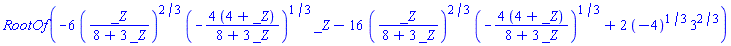RootOf(-6*(_Z/(8+3*_Z))^(2/3)*(-4*(4+_Z)/(8+3*_Z))^(1/3)*_Z-16*(_Z/(8+3*_Z))^(2/3)*(-4*(4+_Z)/(8+3*_Z))^(1/3)+2*(-4)^(1/3)*3^(2/3))