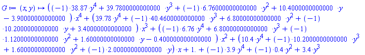 proc (x, y) options operator, arrow; (-38.87*y^4+39.7800000000000*y^3-6.76000000000000*y^2+10.4000000000000*y-3.90000000000000)*x^4+(39.78*y^4-40.4600000000000*y^3+6.80000000000000*y^2-10.2000000000000*y+3.40000000000000)*x^3+(-6.76*y^4+6.80000000000000*y^3-1.12000000000000*y^2+1.60000000000000*y-.400000000000000)*x^2+(10.4*y^4-10.2000000000000*y^3+1.60000000000000*y^2-2.00000000000000*y)*x+1.-3.9*y^4-.4*y^2+3.4*y^3 end proc