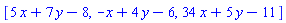 [5*x+7*y-8, -x+4*y-6, 34*x+5*y-11]