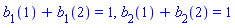 b[1](1)+b[1](2) = 1, b[2](1)+b[2](2) = 1