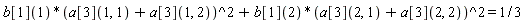 b[1](1)*(a[3](1, 1)+a[3](1, 2))^2+b[1](2)*(a[3](2, 1)+a[3](2, 2))^2 = 1/3