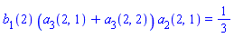 b[1](2)*(a[3](2, 1)+a[3](2, 2))*a[2](2, 1) = 1/3