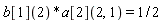 b[1](2)*a[2](2, 1) = 1/2