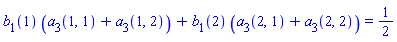b[1](1)*(a[3](1, 1)+a[3](1, 2))+b[1](2)*(a[3](2, 1)+a[3](2, 2)) = 1/2