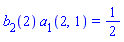 b[2](2)*a[1](2, 1) = 1/2