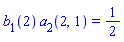 b[1](2)*a[2](2, 1) = 1/2