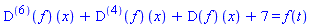 pre((D(f))(x)+((D@@4)(f))(x)+((D@@6)(f))(x)+7 = f(t))