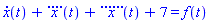 diff(x(t), t)+diff(diff(diff(diff(x(t), t), t), t), t)+diff(diff(diff(diff(diff(diff(x(t), t), t), t), t), t), t)+7 = f(t)