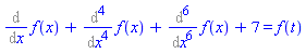 Diff(f(x), x)+Diff(f(x), x, x, x, x)+Diff(f(x), x, x, x, x, x, x)+7 = f(t)