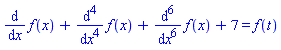 diff(f(x), x)+diff(diff(diff(diff(f(x), x), x), x), x)+diff(diff(diff(diff(diff(diff(f(x), x), x), x), x), x), x)+7 = f(t)