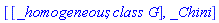 [[_homogeneous, `class G`], _Chini]