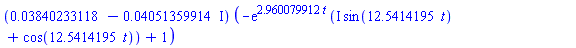 (0.3840233118e-1-0.4051359914e-1*I)*(-exp(2.960079912*t)*(I*sin(12.5414195*t)+cos(12.5414195*t))+1)