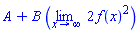 A+B*(limit(2*f(x)^2, x = infinity))