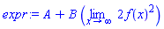 A+B*(limit(2*f(x)^2, x = infinity))