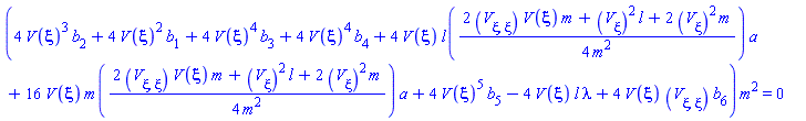 (4*V(xi)^3*b[2]+4*V(xi)^2*b[1]+4*V(xi)^4*b[3]+4*V(xi)^4*b[4]+4*V(xi)*l((1/4)*(2*(diff(diff(V(xi), xi), xi))*V(xi)*m+(diff(V(xi), xi))^2*l+2*(diff(V(xi), xi))^2*m)/m^2)*a+16*V(xi)*m((1/4)*(2*(diff(diff(V(xi), xi), xi))*V(xi)*m+(diff(V(xi), xi))^2*l+2*(diff(V(xi), xi))^2*m)/m^2)*a+4*V(xi)^5*b[5]-4*V(xi)*l*lambda+4*V(xi)*(diff(diff(V(xi), xi), xi))*b[6])*m^2 = 0