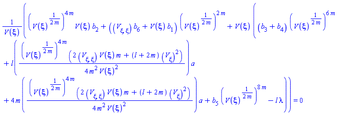 ((V(xi)^((1/2)/m))^(4*m)*V(xi)*b[2]+((diff(diff(V(xi), xi), xi))*b[6]+V(xi)*b[1])*(V(xi)^((1/2)/m))^(2*m)+V(xi)*((b[3]+b[4])*(V(xi)^((1/2)/m))^(6*m)+l((1/4)*(V(xi)^((1/2)/m))^(4*m)*(2*(diff(diff(V(xi), xi), xi))*V(xi)*m+(l+2*m)*(diff(V(xi), xi))^2)/(m^2*V(xi)^2))*a+4*m((1/4)*(V(xi)^((1/2)/m))^(4*m)*(2*(diff(diff(V(xi), xi), xi))*V(xi)*m+(l+2*m)*(diff(V(xi), xi))^2)/(m^2*V(xi)^2))*a+b[5]*(V(xi)^((1/2)/m))^(8*m)-l*lambda))/V(xi) = 0