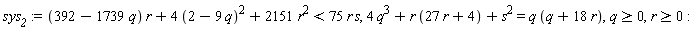 `#msub(mi("sys"),mi("2"))` := (392-1739*q)*r+4*(2-9*q)^2+2151*r^2 < 75*r*s, 4*q^3+r*(27*r+4)+s^2 = q*(q+18*r), q >= 0, r >= 0