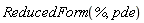 ReducedForm(%, pde)