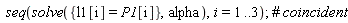 seq(solve({l1[i] = P1[i]}, alpha), i = 1 .. 3)