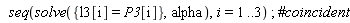 seq(solve({l3[i] = P3[i]}, alpha), i = 1 .. 3)