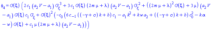 phi[4] = G(xi)*(2*c[1]*(V*a[2]-a[1])*(diff(G(xi), xi))^3+3*c[1]*G(xi)*(2*m*mu+lambda)*(V*a[2]-a[1])*(diff(G(xi), xi))^2+((2*m*mu+lambda)^2*G(xi)+3*mu)*(V*a[2]-a[1])*G(xi)*c[1]*(diff(G(xi), xi))+G(xi)^2*(-c[0]*(6*c[-1]*((-gamma+sigma)*k+b)*c[1]-a[1]*k^2+k*w*a[2]+((-gamma+sigma)*k+b)*c[0]^2-k*alpha-w)*G(xi)+c[1]*mu*(2*m*mu+lambda)*(V*a[2]-a[1])))