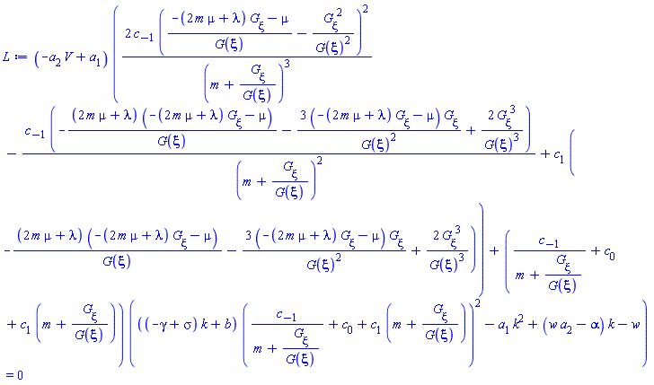 (-V*a[2]+a[1])*(2*c[-1]*((-(2*m*mu+lambda)*(diff(G(xi), xi))-mu)/G(xi)-(diff(G(xi), xi))^2/G(xi)^2)^2/(m+(diff(G(xi), xi))/G(xi))^3-c[-1]*(-(2*m*mu+lambda)*(-(2*m*mu+lambda)*(diff(G(xi), xi))-mu)/G(xi)-3*(-(2*m*mu+lambda)*(diff(G(xi), xi))-mu)*(diff(G(xi), xi))/G(xi)^2+2*(diff(G(xi), xi))^3/G(xi)^3)/(m+(diff(G(xi), xi))/G(xi))^2+c[1]*(-(2*m*mu+lambda)*(-(2*m*mu+lambda)*(diff(G(xi), xi))-mu)/G(xi)-3*(-(2*m*mu+lambda)*(diff(G(xi), xi))-mu)*(diff(G(xi), xi))/G(xi)^2+2*(diff(G(xi), xi))^3/G(xi)^3))+(c[-1]/(m+(diff(G(xi), xi))/G(xi))+c[0]+c[1]*(m+(diff(G(xi), xi))/G(xi)))*(((-gamma+sigma)*k+b)*(c[-1]/(m+(diff(G(xi), xi))/G(xi))+c[0]+c[1]*(m+(diff(G(xi), xi))/G(xi)))^2-a[1]*k^2+(w*a[2]-alpha)*k-w) = 0