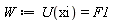 W := U(xi) = F1