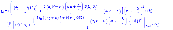 phi[6] = 4*((1/2)*(V*a[2]-a[1])*(diff(G(xi), xi))^3+(3/2)*(V*a[2]-a[1])*(m*mu+(1/2)*lambda)*G(xi)*(diff(G(xi), xi))^2+(V*a[2]-a[1])*((m*mu+(1/2)*lambda)^2*G(xi)+(3/4)*mu)*G(xi)*(diff(G(xi), xi))+(1/2)*((3/2)*e[0]*((-gamma+sigma)*k+b)*e[-1]*G(xi)+(V*a[2]-a[1])*(m*mu+(1/2)*lambda)*mu)*G(xi)^2)*e[-1]*G(xi)