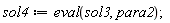 sol4 := eval(sol3, para2)