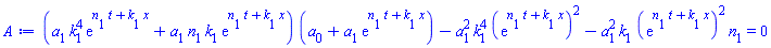 (a[1]*k[1]^4*exp(t*n[1]+x*k[1])+a[1]*n[1]*k[1]*exp(t*n[1]+x*k[1]))*(a[0]+a[1]*exp(t*n[1]+x*k[1]))-a[1]^2*k[1]^4*(exp(t*n[1]+x*k[1]))^2-a[1]^2*k[1]*(exp(t*n[1]+x*k[1]))^2*n[1] = 0