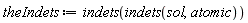 theIndets := indets(indets(sol, atomic))