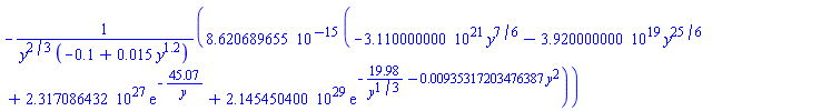 -0.8620689655e-14*(-0.3110000000e22*y^(7/6)-0.3920000000e20*y^(25/6)+0.2317086432e28*exp(-45.07/y)+0.2145450400e30*exp(-19.98/y^(1/3)-0.935317203476387e-2*y^2))/(y^(2/3)*(-.1+0.15e-1*y^1.2))
