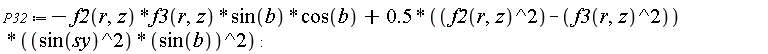 P32 := -f2(r, z)*f3(r, z)*sin(b)*cos(b)+(.5*(f2(r, z)^2-f3(r, z)^2))*sin(sy)^2*sin(b)^2