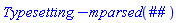 Typesetting:-mparsed()